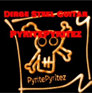 PyritePyritez Dirge Steel Guitar album cover